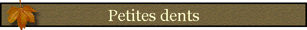 Petites dents